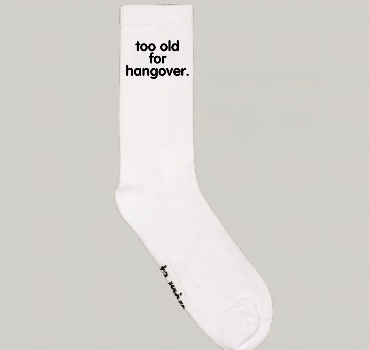 TOO OLD FOR HANGOVER